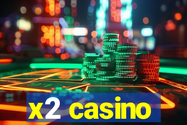 x2 casino